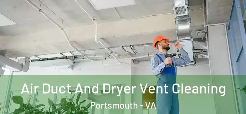 Air Duct And Dryer Vent Cleaning Portsmouth - VA