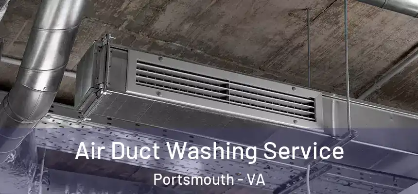 Air Duct Washing Service Portsmouth - VA