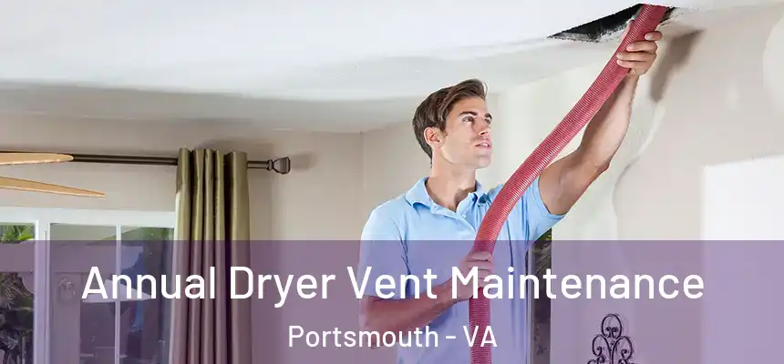  Annual Dryer Vent Maintenance Portsmouth - VA