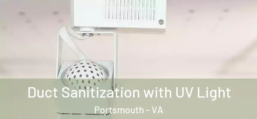 Duct Sanitization with UV Light Portsmouth - VA