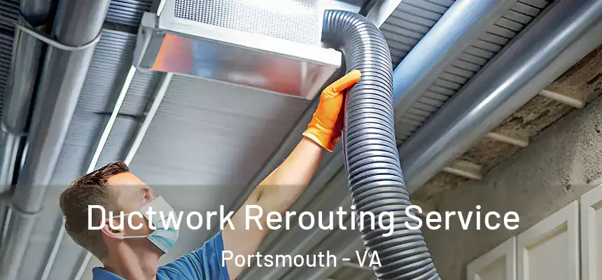  Ductwork Rerouting Service Portsmouth - VA