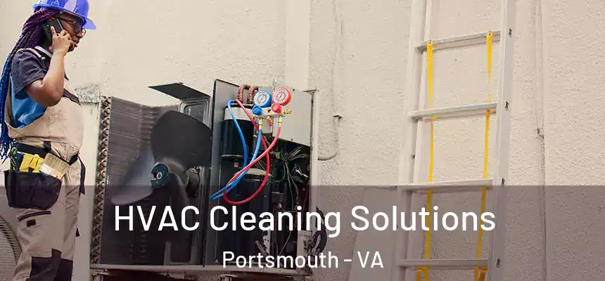 HVAC Cleaning Solutions Portsmouth - VA