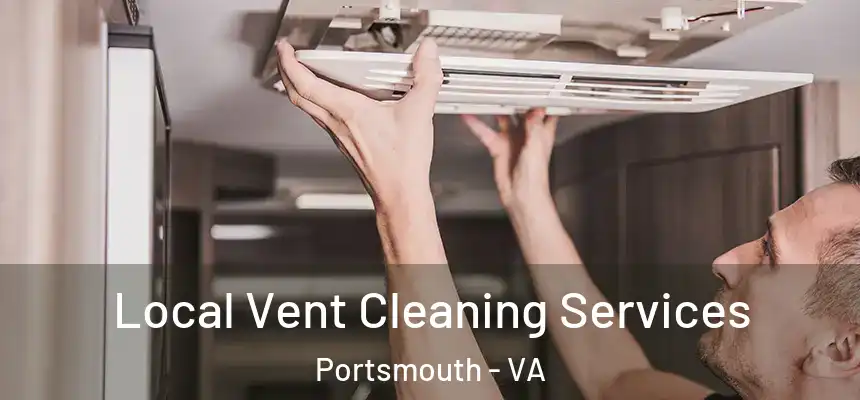 Local Vent Cleaning Services Portsmouth - VA
