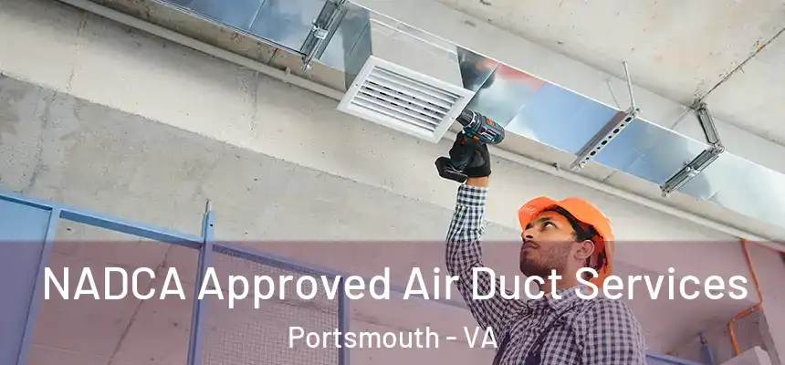  NADCA Approved Air Duct Services Portsmouth - VA