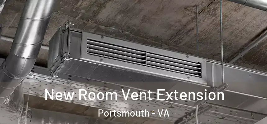 New Room Vent Extension Portsmouth - VA