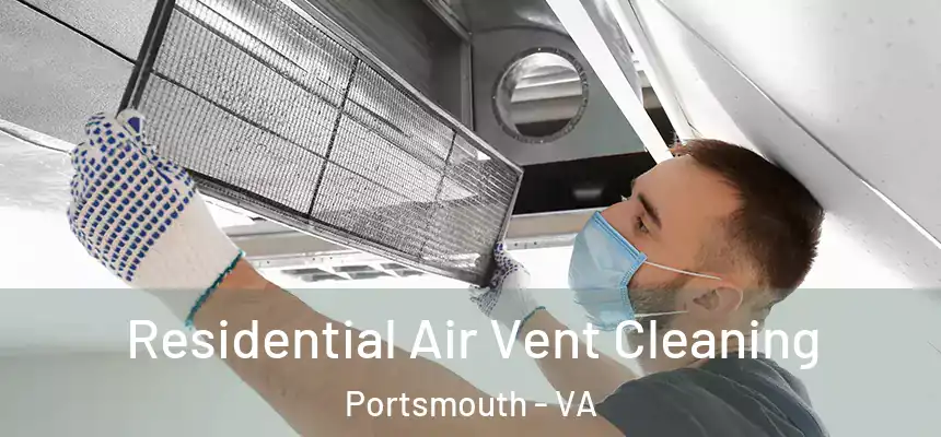  Residential Air Vent Cleaning Portsmouth - VA