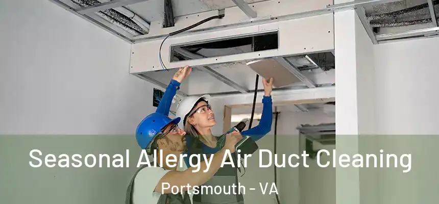 Seasonal Allergy Air Duct Cleaning Portsmouth - VA