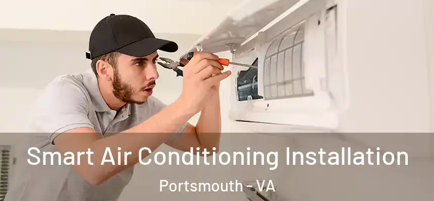  Smart Air Conditioning Installation Portsmouth - VA